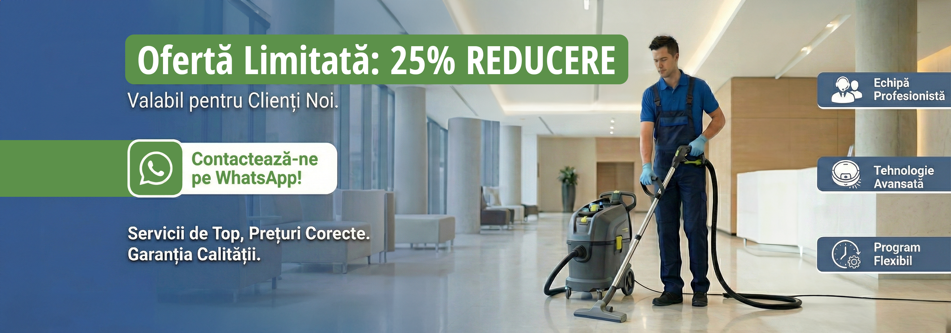 Promotie Reducere 25% Pentru Clientii Noi - Oferta Limitata - Contacteaza-ne Pe Whatsapp - Maestrul Curateniei Sibiu